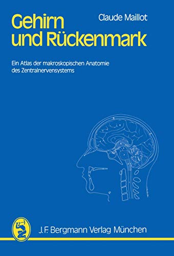 Gehirn und Rckenmark: Ein Atlas der makroskopischen Anatomie des Zentralnervens [Paperback]