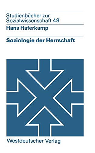 Soziologie der Herrschaft: Analyse von Strukt