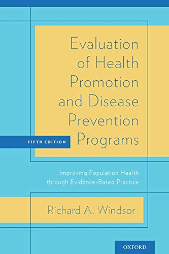 Evaluation of Health Promotion and Disease Prevention Programs: Improving Popula [Paperback]