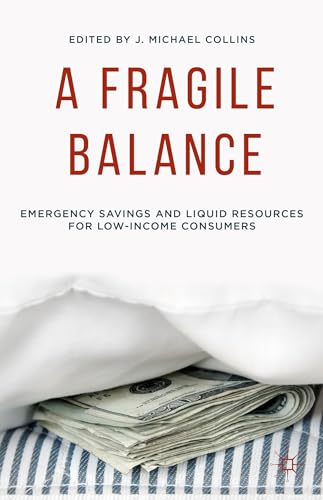 A Fragile Balance: Emergency Savings and Liquid Resources for Low-Income Consume [Hardcover]