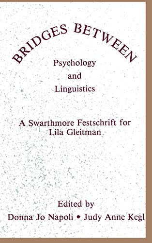 Bridges Between Psychology and Linguistics A Swarthmore Festschrift for Lila Gl [Hardcover]