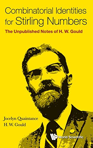 Combinatorial Identities For Stirling Numbers The Unpublished Notes Of H W Goul [Hardcover]