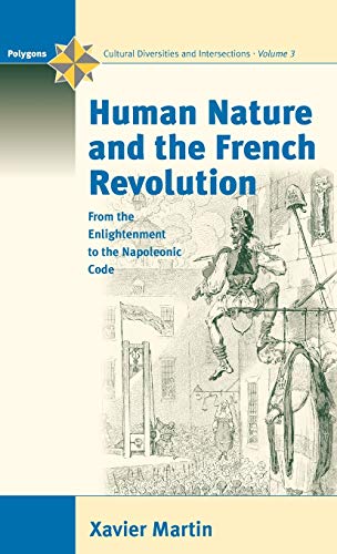 Human Nature and the French Revolution From the Enlightenment to the Napoleonic [Hardcover]