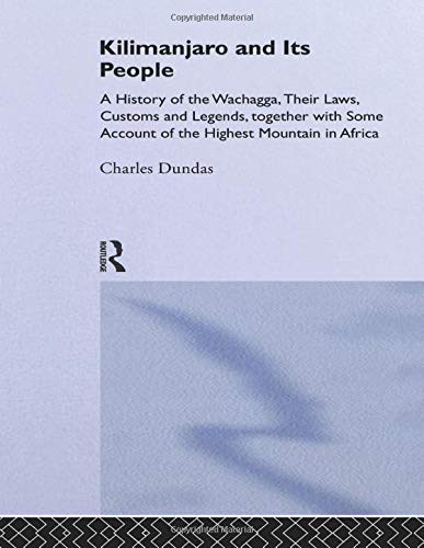 Kilimanjaro and Its People A History of Wachagga, their Las, Customs and Legen [Paperback]