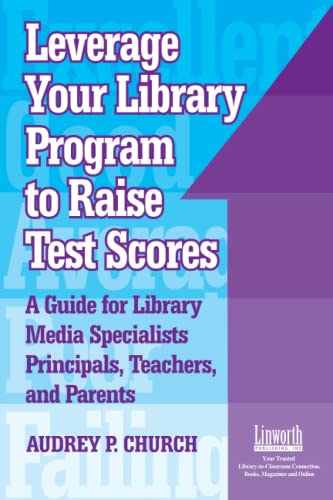 Leverage Your Library Program to Raise Test Scores A Guide for Library Media Sp [Paperback]