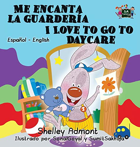 Me Encanta La Guarderia I Love To Go To Daycare Spanish English Bilingual Editi [Hardcover]