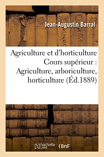 Notions d'Agriculture et d'Horticulture, Cours Superieur  Agriculture, Arboricu [Paperback]