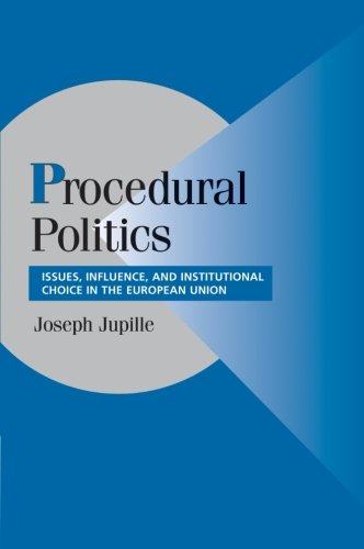 Procedural Politics Issues, Influence, and Institutional Choice in the European [Paperback]