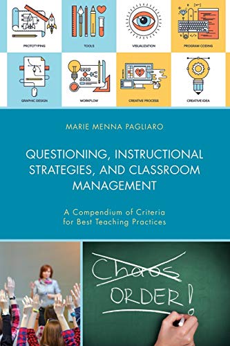 Questioning, Instructional Strategies, and Classroom Management A Compendium of [Paperback]