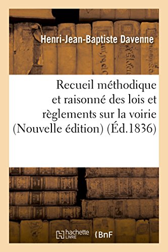 Recueil Methodique et Raisonne des Lois et Reglements Sur la Voirie,  Les Align [Paperback]