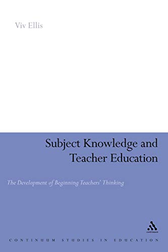 Subject Knoledge and Teacher Education The Development of Beginning Teachers'  [Paperback]