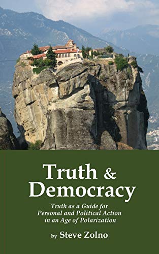 TRUTH and DEMOCRACY  Truth As a Guide for Personal and Political Action in an A [Paperback]