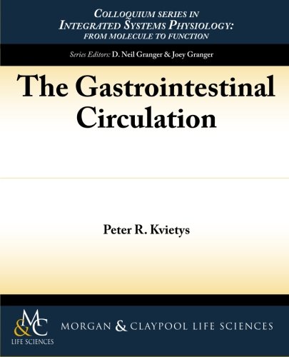 The Gastrointestinal Circulation (integrated Systems Physiology From Molecule T [Paperback]