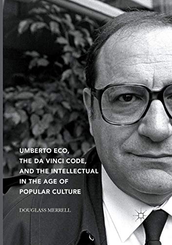 Umberto Eco, The Da Vinci Code, and the Intellectual in the Age of Popular Cultu [Paperback]