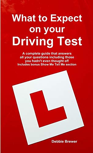 What to Expect on Your Driving Test  A Complete Guide That Ansers All Your Que [Paperback]