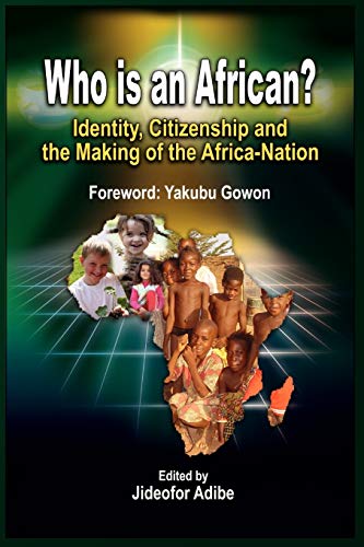 Who Is An African Identity, Citizenship And The Making Of The Africa-Nation (pb [Paperback]