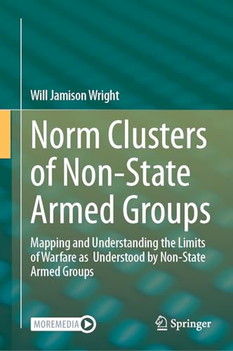 Norm Clusters of Non-State Armed Groups: Mapping and Understanding the Limits of [Hardcover]