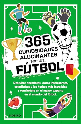 365 curiosidades alucinantes sobre el ftbol / 365 Amazing Facts About Soccer [Paperback]