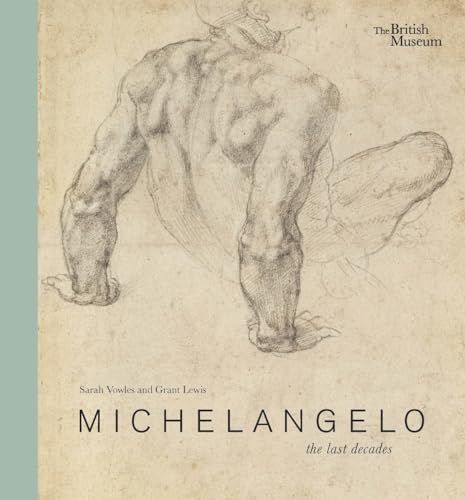 Michelangelo: the last decades [Hardcover]