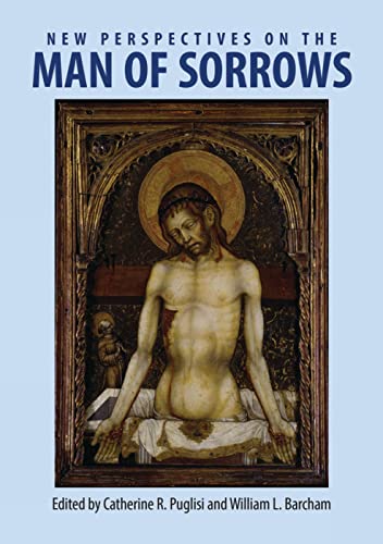 New Perspectives on the Man of Sorrows [Hardcover]