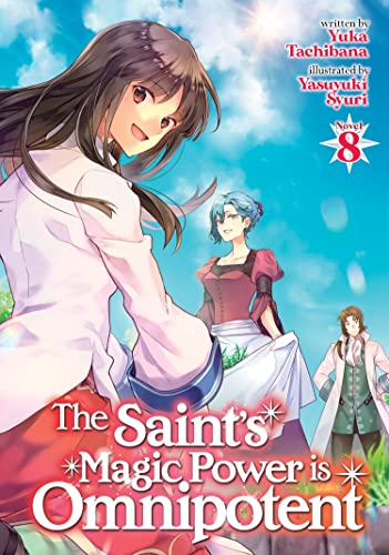 The Saint's Magic Power is Omnipotent (Light Novel) Vol. 8 [Paperback]