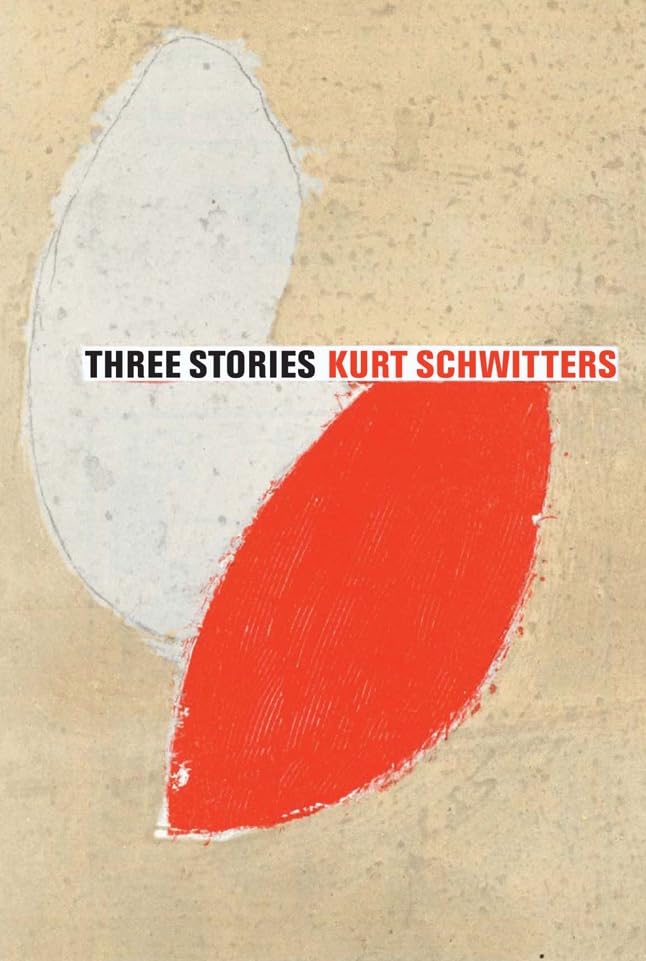 Three Short Stories: Kurt Schwitters [Hardcover]