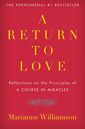 A Return to Love: Reflections on the Principles of  A Course in Miracles  [Paperback]