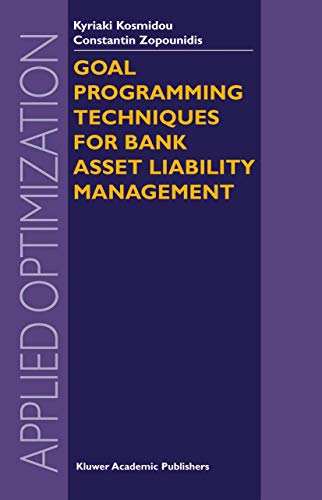 Goal Programming Techniques for Bank Asset Liability Management [Paperback]