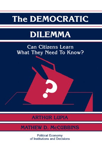 The Democratic Dilemma Can Citizens Learn What They Need to Kno [Hardcover]