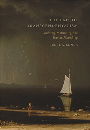 The Fate of Transcendentalism Secularity, Materiality, and Human Flourishing [Hardcover]