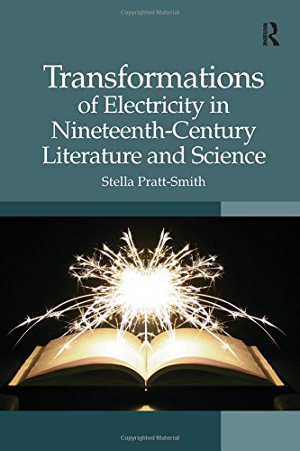 Transformations of Electricity in Nineteenth-Century Literature and Science [Hardcover]