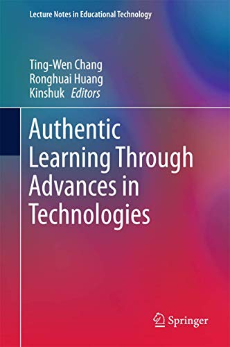 Authentic Learning Through Advances in Technologies [Hardcover]