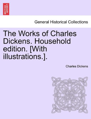 Works of Charles Dickens Household Edition [ith Illustrations ] [Paperback]