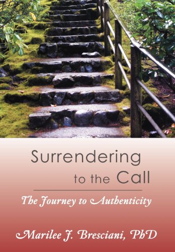 Surrendering to the Call  The Journey to Authenticity [Hardcover]