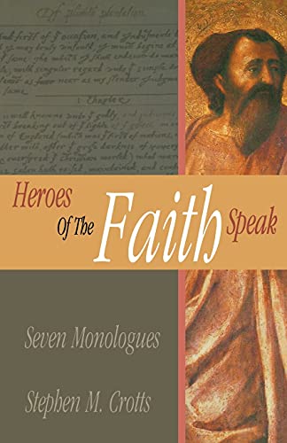 Heroes Of The Faith Speak Seven Monologues [Perfect Paperback]