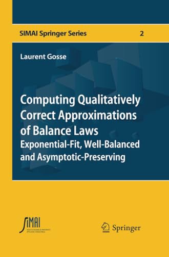 Computing Qualitatively Correct Approximations of Balance Laws: Exponential-Fit, [Paperback]