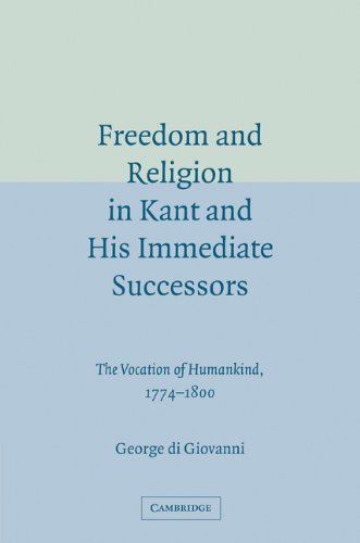 Freedom and Religion in Kant and his Immediate Successors The Vocation of Human [Paperback]