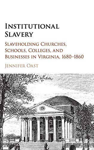 Institutional Slavery Slaveholding Churches, Schools, Colleges, and Businesses  [Hardcover]