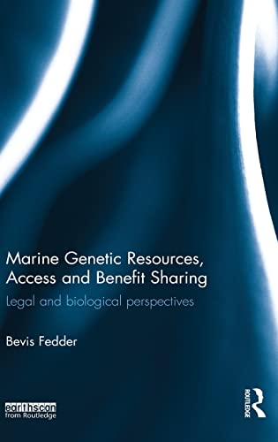 Marine Genetic Resources, Access and Benefit Sharing Legal and Biological Persp [Hardcover]