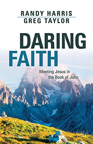 Daring Faith: Meeting Jesus In The Gospel Of John [Paperback]