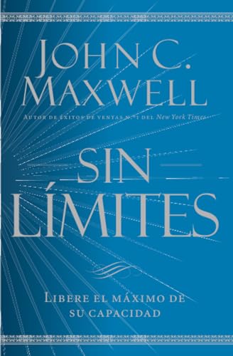 Sin límites: Libere el m¿ximo de su capacidad [Paperback]