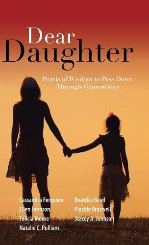 Dear Daughter  Pearls of Wisdom to Pass don Through Generations [Hardcover]