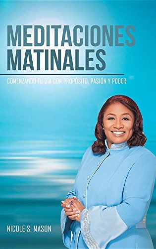 Meditaciones Matinales Comenzando Tu Dia Con Proposito, Pasion Y Poder [Hardcover]