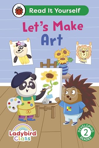 Ladybird Class Let's Make Art: Read It Yourself - Level 2 Developing Reader [Hardcover]