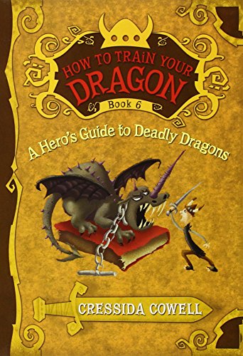 How to Train Your Dragon: A Hero's Guide to Deadly Dragons [Paperback]