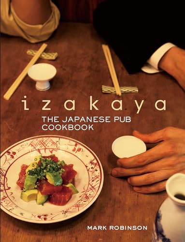 Izakaya: The Japanese Pub Cookbook [Hardcover]