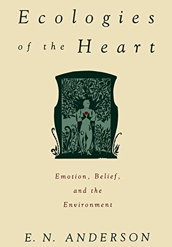 Ecologies of the Heart Emotion, Belief, and the Environment [Hardcover]