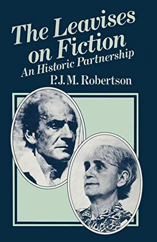 The Leavises on Fiction: An Historic Partnership [Paperback]