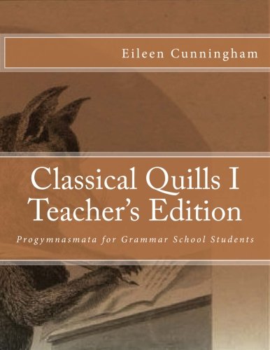 Classical Quills I Teacher's Edition [Paperback]