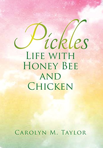 Pickles  Life ith Honey Bee and Chicken [Hardcover]